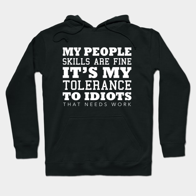 My People Skills Are Fine It s My Tolerance Hoodie by ArchmalDesign